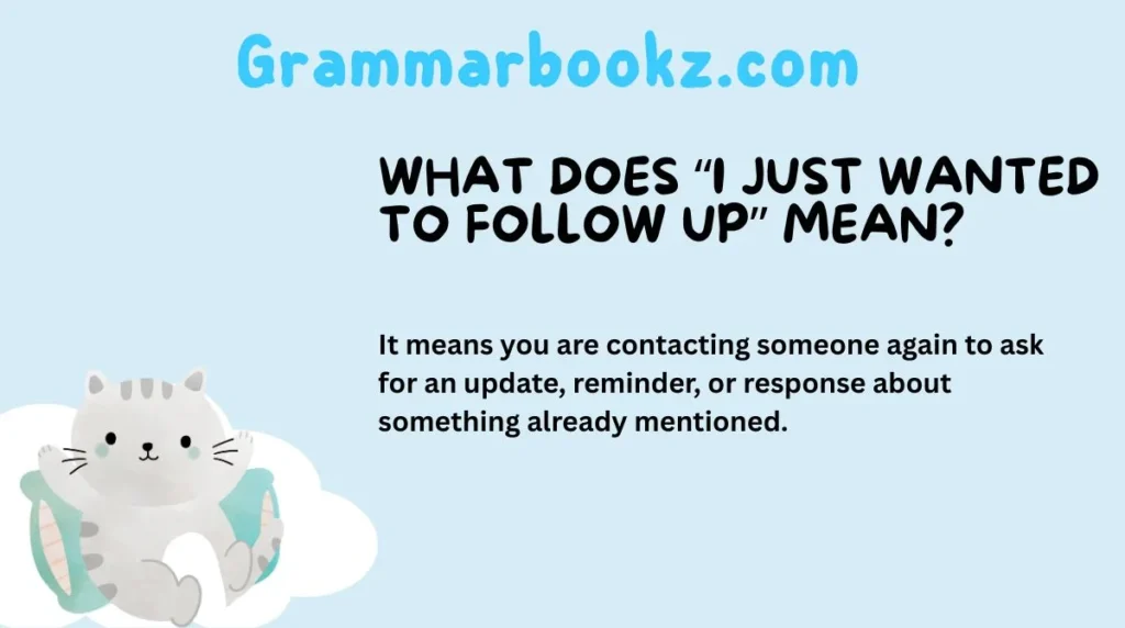 What Does “I Just Wanted to Follow Up” Mean?