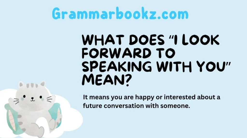 What Does “I Look Forward to Speaking With You” Mean?