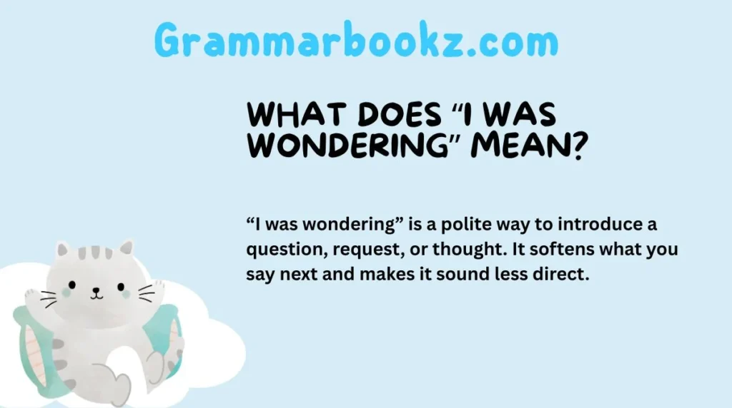 What Does “I Was Wondering” Mean?