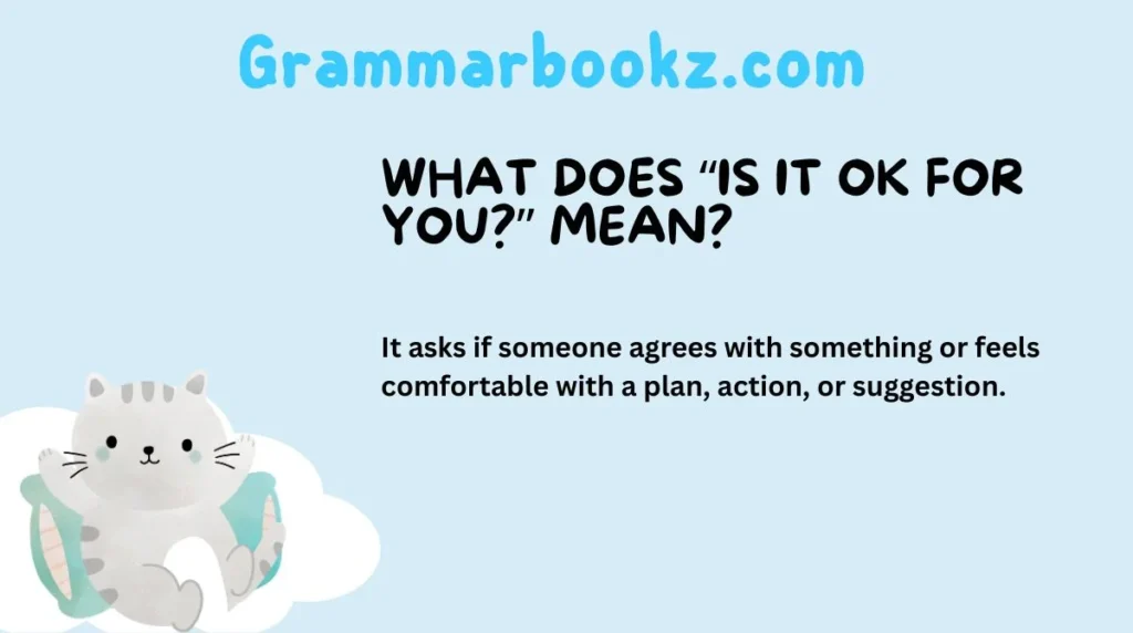 What Does “Is It OK for You?” Mean?