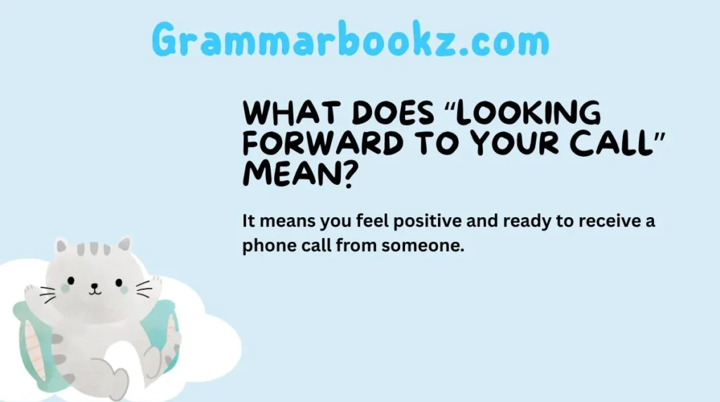 What Does “Looking Forward to Your Call” Mean?