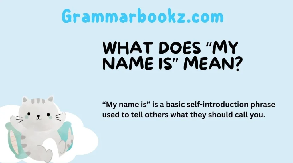 What Does “My Name Is” Mean?