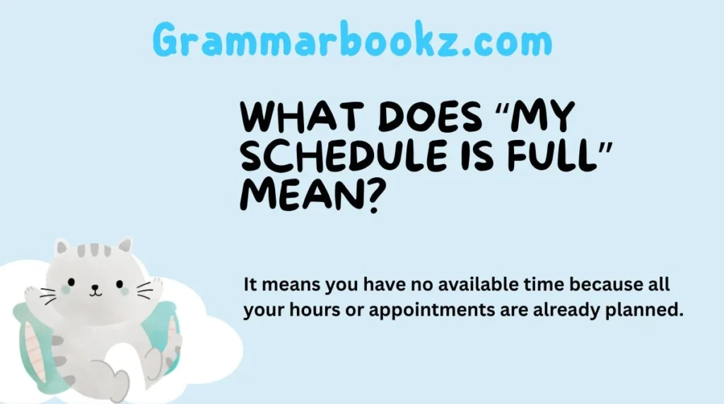 What Does “My Schedule Is Full” Mean?
