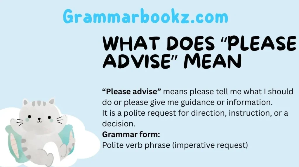 What Does “Please Advise” Mean