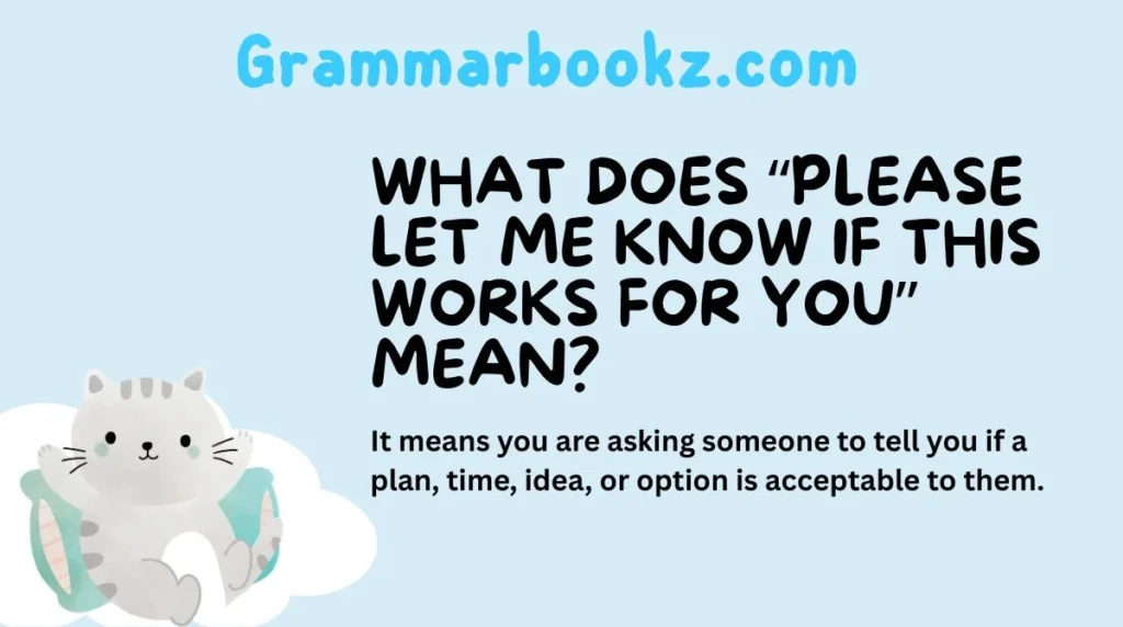 What Does “Please Let Me Know If This Works for You” Mean?