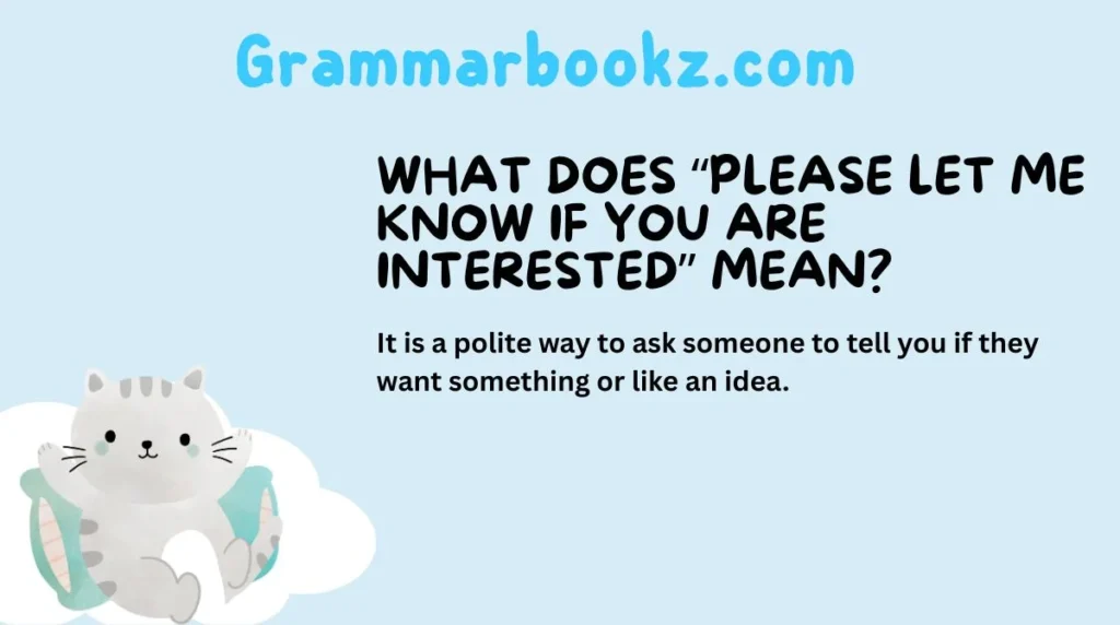 What Does “Please Let Me Know If You Are Interested” Mean?