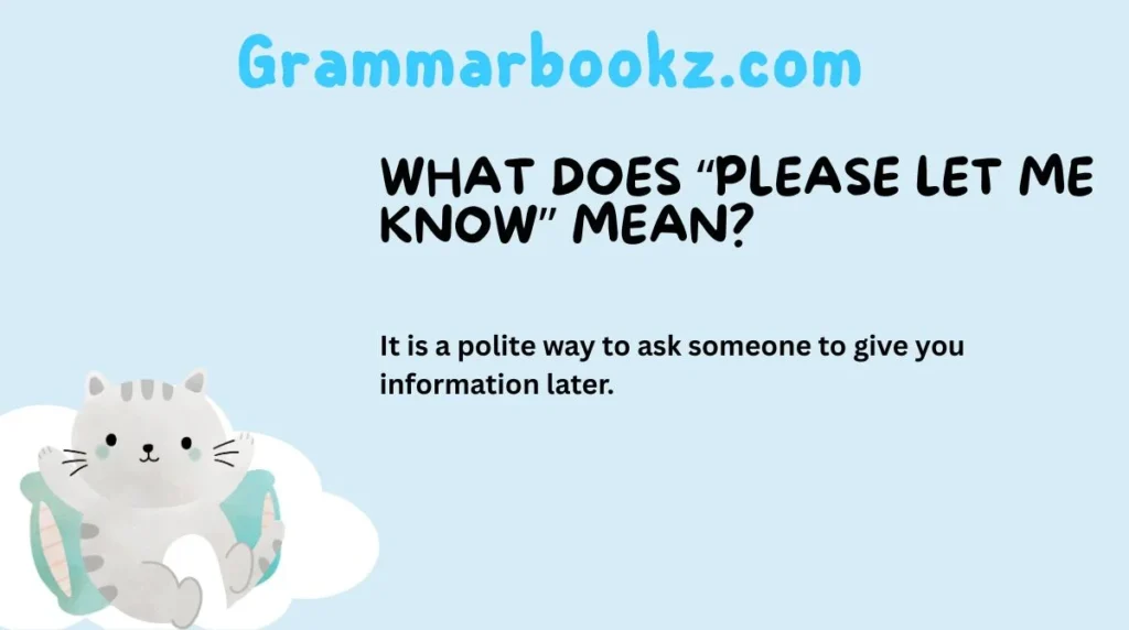 What Does “Please Let Me Know” Mean?
