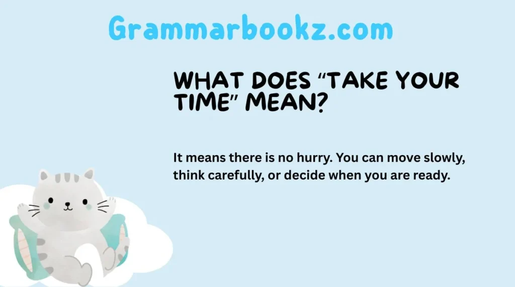 What Does “Take Your Time” Mean?
