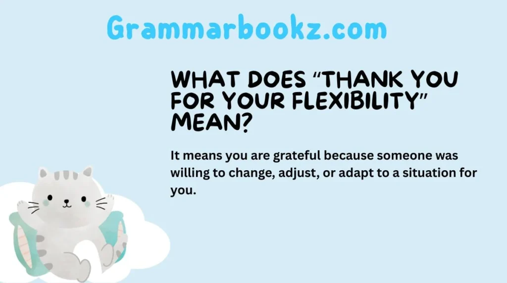 What Does “Thank You for Your Flexibility” Mean?