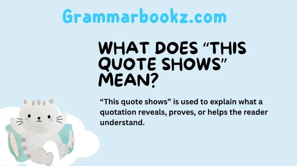 What Does “This Quote Shows” Mean?