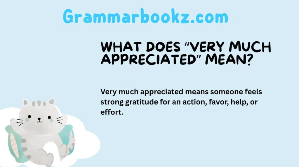 What Does “Very Much Appreciated” Mean?
