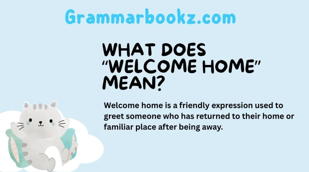 What Does “Welcome Home” Mean?