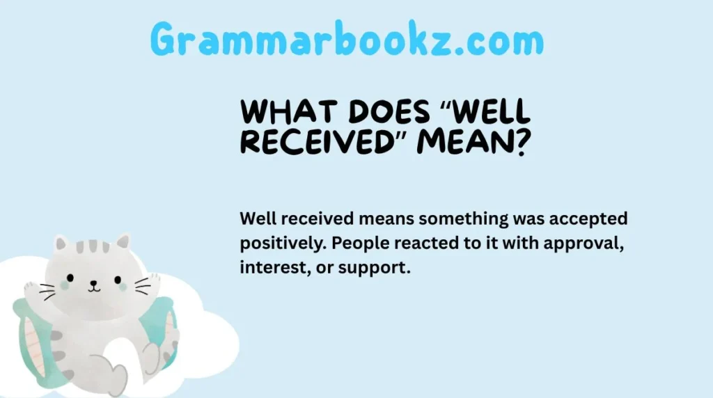 What Does “Well Received” Mean?