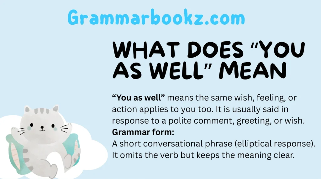 What Does “You as Well” Mean