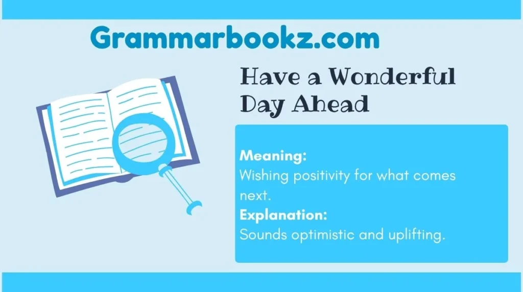 Have a Wonderful Day Ahead