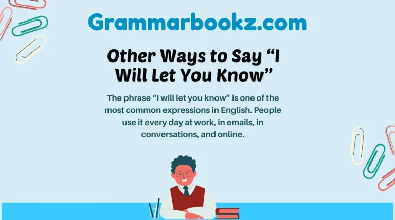Other Ways to Say “I Will Let You Know”