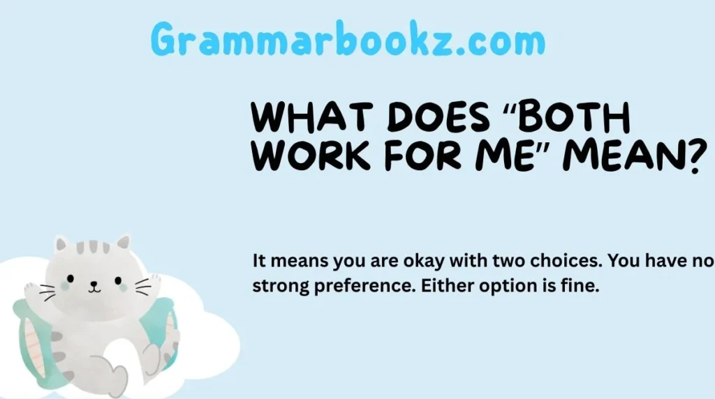 What Does “Both Work for Me” Mean?