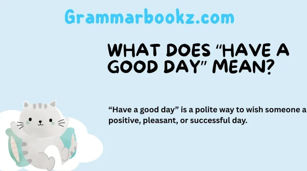 What Does “Have a Good Day” Mean?