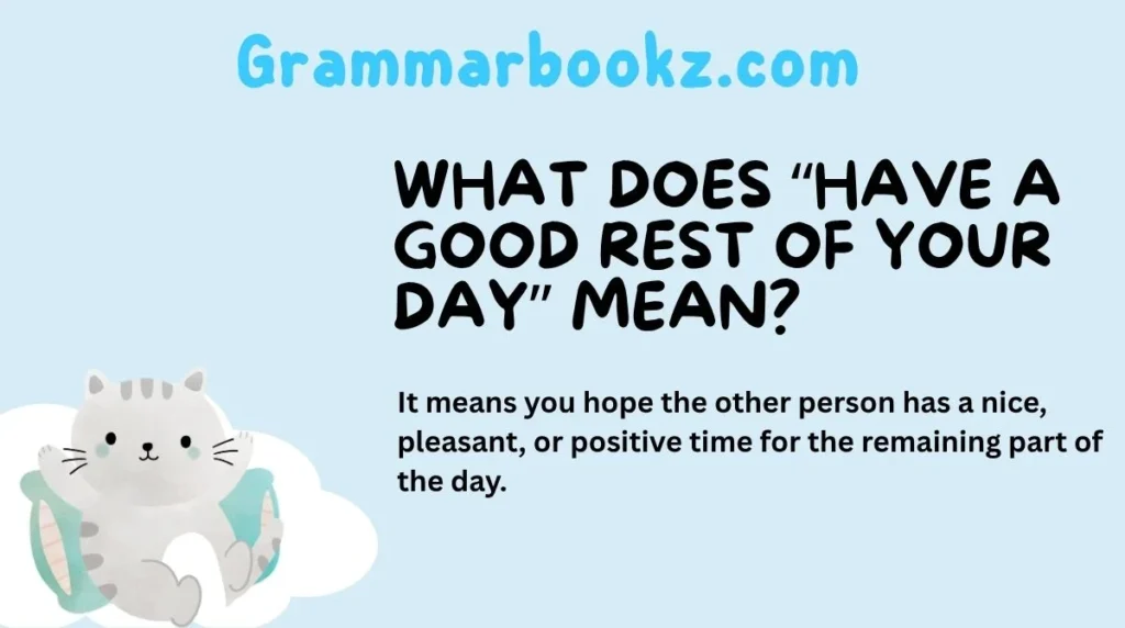 What Does “Have a Good Rest of Your Day” Mean?