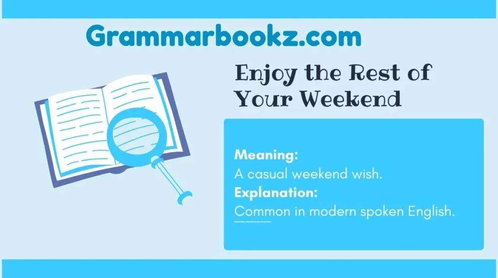 Enjoy the Rest of Your Weekend