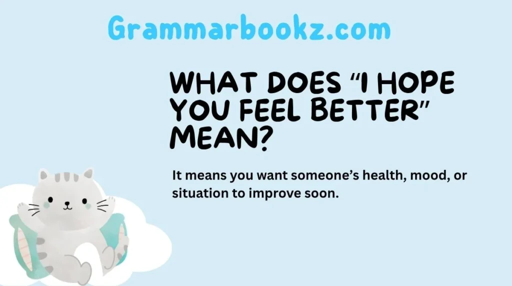 What Does “I Hope You Feel Better” Mean?