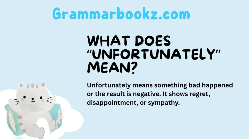 What Does “Unfortunately” Mean?