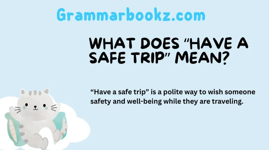 What Does “Have a Safe Trip” Mean?