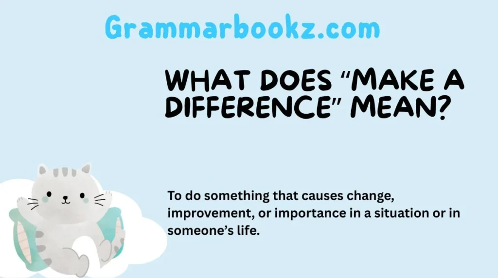 What Does âMake a Differenceâ Mean?
