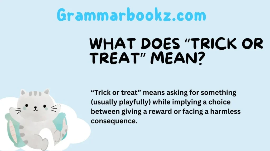 What Does “Trick or Treat” Mean?